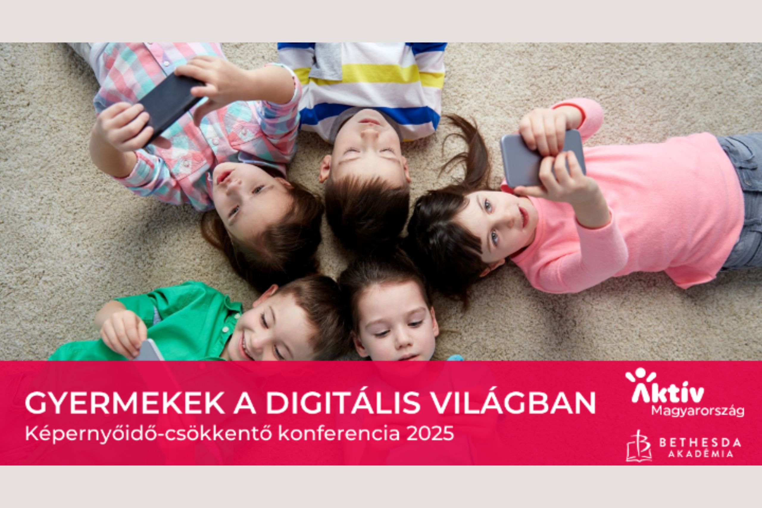 Gyermekek a digitális világban – Képernyőidő-csökkentő konferencia 2025